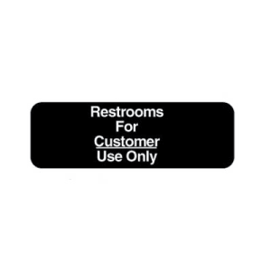175-4525 Restrooms for Customer Use Only - 3" x 9" White on Black