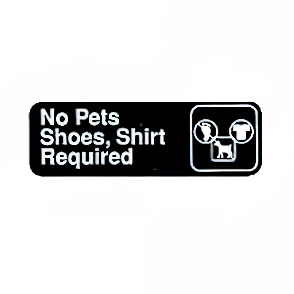 229-394523 3 x 9" Sign, No Pets/Shoes, Shirt Required, Adhesive Back