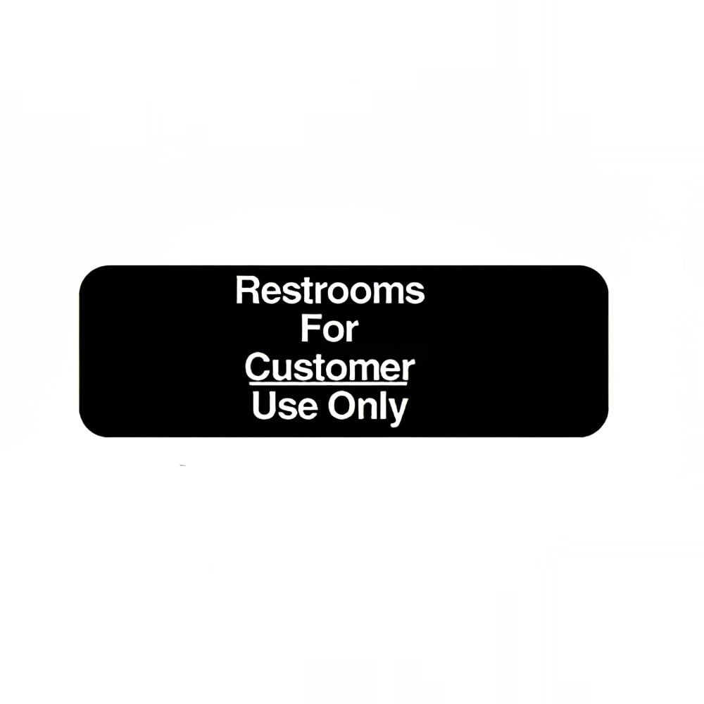 175-4525 Restrooms for Customer Use Only - 3" x 9" White on Black